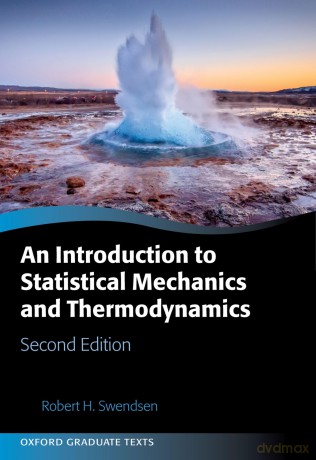 An Introduction to Statistical Mechanics and Thermodynamics - Prof Robert H. Swendsen [KSIĄŻKA]