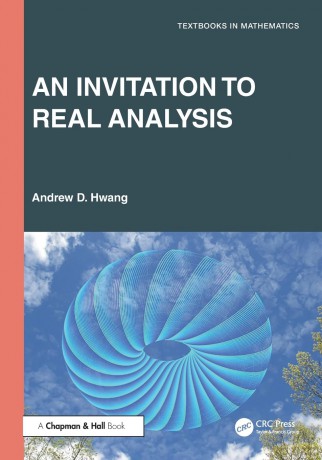 An Invitation to Real Analysis - Andrew D. Hwang [KSIĄŻKA]