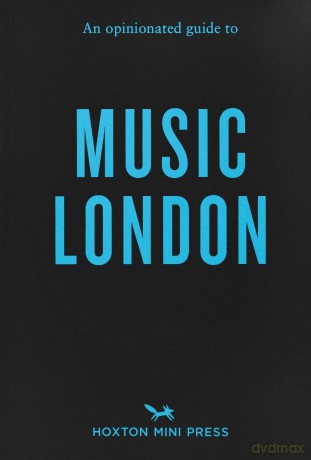 An Opinionated Guide to Music London - Lucie Grace [KSIĄŻKA]