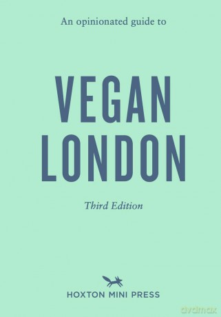 An Opinionated Guide to Vegan London: Third Edition - Emmy Watts [KSIĄŻKA]