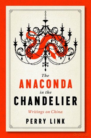 Anaconda in the Chandelier: Writings on China - Perry Link [KSIĄŻKA]