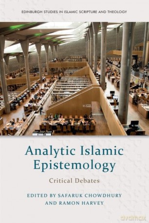 Analytic Islamic Epistemology: Critical Debates - Safaruk Chowdhury [KSIĄŻKA]
