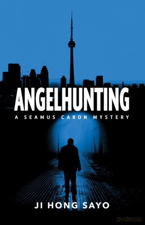 Angelhunting: A Seamus Caron Mystery: Volume 1 - Ji Hong Sayo [KSIĄŻKA]