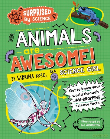 Animals are Awesome! - Sabrina Rose Science Girl [KSIĄŻKA]