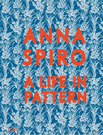 Anna Spiro: A Life in Pattern - Anna Spiro [KSIĄŻKA]