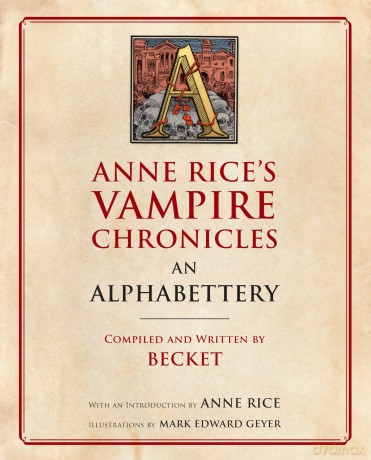 Anne Rice's Vampire Chronicles An Alphabettery - Becket [KSIĄŻKA]