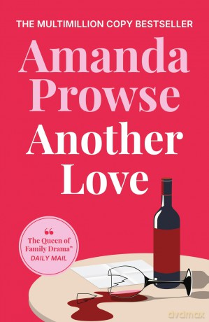 Another Love: An heart-wrenching family story from the multimillion copy bestseller - Amanda Prowse [KSIĄŻKA]