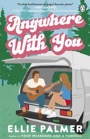 Anywhere With You: The slow-burn friends-to-lovers romance for fans of Say You'll Remember Me and The People We Meet on Vacation - Ellie Palmer [KSIĄŻKA]