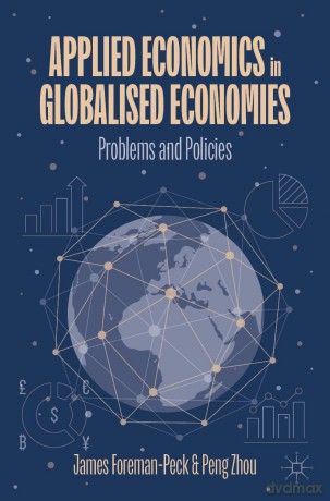 Applied Economics in Globalised Economies: Problems and Policies - James Foreman-Peck [KSIĄŻKA]