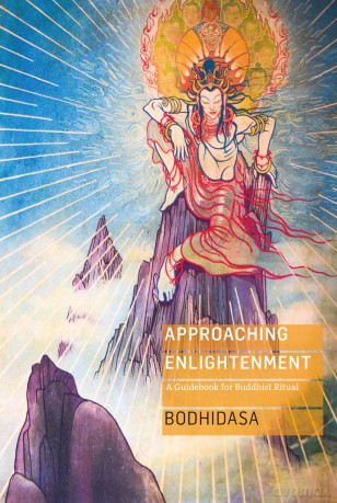 Approaching Enlightenment: A Guidebook for Buddhist Ritual - Bodhidasa [KSIĄŻKA]