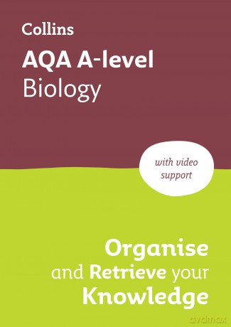 AQA A-level Biology Organise and Retrieve Your Knowledge: Ideal for the 2026 and 2027 exams - Collins A level [KSIĄŻKA]