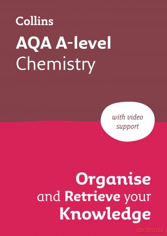AQA A-level Chemistry Organise and Retrieve Your Knowledge: Ideal for the 2026 and 2027 exams - Collins A level [KSIĄŻKA]