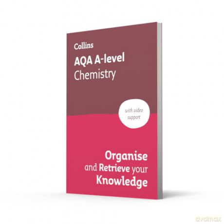 AQA A-level Chemistry Organise and Retrieve Your Knowledge: Ideal for the 2026 and 2027 exams - Collins A level [KSIĄŻKA]