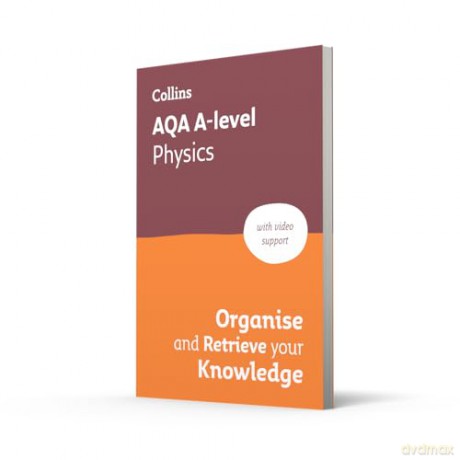 AQA A-level Physics Organise and Retrieve Your Knowledge: Ideal for the 2026 and 2027 exams - Collins A level [KSIĄŻKA]