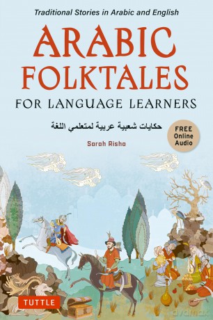 Arabic Folktales for Language Learners: Traditional Stories in Arabic and English - Sarah Risha [KSIĄŻKA]