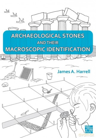 Archaeological Stones and Their Macroscopic Identification - James A. Harrell [KSIĄŻKA]