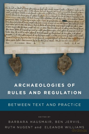 Archaeologies of Rules and Regulation: Between Text and Practice - Barbara Hausmair [KSIĄŻKA]