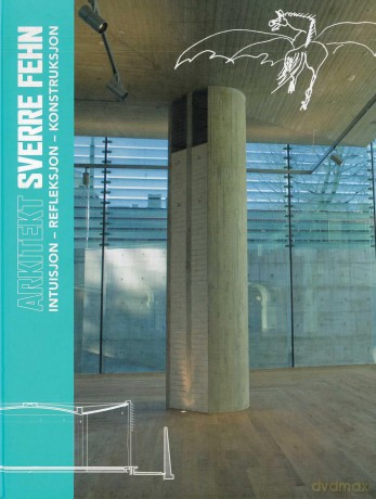 Architect Sverre Fehn: Intuition - Reflection - Construction - Eva Madshus [KSIĄŻKA]