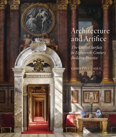 Architecture and Artifice: The Crafted Surface in Eighteenth-Century Building Practice - Christine Casey [KSIĄŻKA]