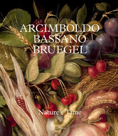 Arcimboldo, Bassano, Bruegel: Nature's Time - Francesca Del Torre Scheuch [KSIĄŻKA]