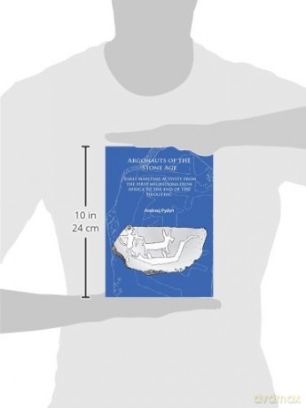 Argonauts of the Stone Age: Early maritime activity from the first migrations from Africa to the end of the Neolithic - Andrzej Pydyn [KSIĄŻKA]
