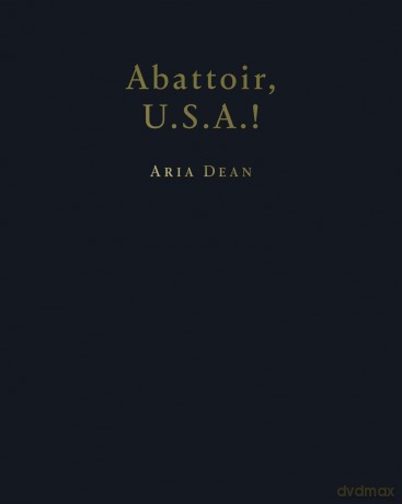 Aria Dean: Abattoir U.S.A.! - Aria Dean [KSIĄŻKA]