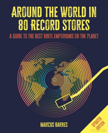 Around the World in 80 Record Stores: Updated edition: A guide to the best vinyl emporiums on the planet - Marcus Barnes [KSIĄŻKA]