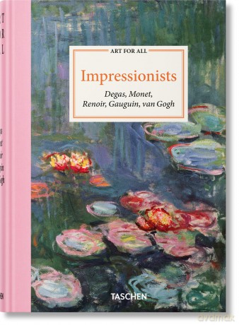 Art for All. Impressionists: Degas, Monet, Renoir, Gauguin, van Gogh - Bernd Growe [KSIĄŻKA]