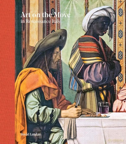 Art on the Move in Renaissance Italy - David Landau [KSIĄŻKA]