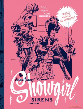 Arthur Ferrier's Showgirl Sirens 1940-1949: Gals! Gags! Glamour! Volume 1 - Rian Hughes [KOMIKS]