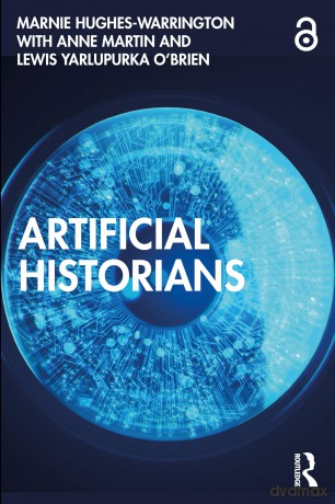 Artificial Historians - Marnie Hughes-Warrington [KSIĄŻKA]