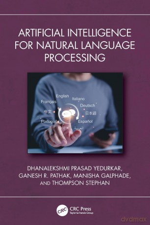 Artificial Intelligence for Natural Language Processing - Dhanalekshmi Prasad Yedurkar [KSIĄŻKA]