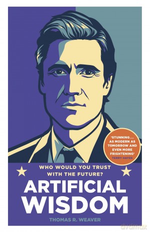 Artificial Wisdom: The most gripping and propulsive debut since DARK MATTER - Thomas R. Weaver [KSIĄŻKA]