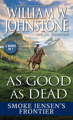 As Good as Dead: Smoke Jensen's Frontier - William W. Johnstone [KSIĄŻKA]