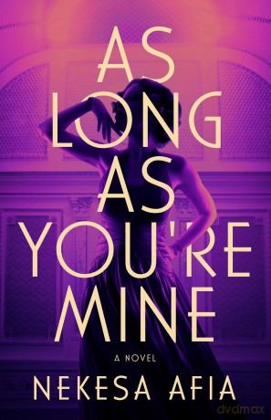 As Long as You're Mine: A Novel - Nekesa Afia [KSIĄŻKA]