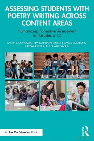 Assessing Students with Poetry Writing Across Content Areas: Humanizing Formative Assessment for Grades 6-12 - Sarah J. Donovan [KSIĄŻKA]
