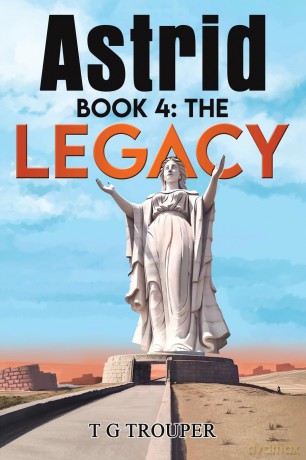 Astrid book 4: The Legacy - T G Trouper [KSIĄŻKA]