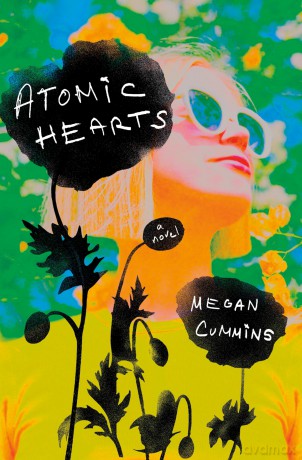 Atomic Hearts: A Novel - Megan Cummins [KSIĄŻKA]