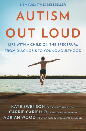 Autism Out Loud: Life with a Child on the Spectrum, from Diagnosis to Young Adulthood - Kate Swenson [KSIĄŻKA]