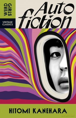 Autofiction: Weird Girls Vintage Classics - Hitomi Kanehara [KSIĄŻKA]