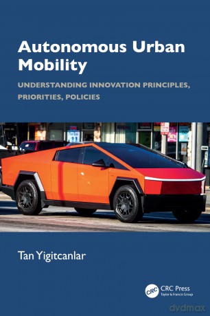 Autonomous Urban Mobility: Understanding Innovation Principles, Priorities, Policies - Tan Yigitcanlar [KSIĄŻKA]