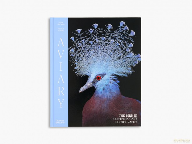Aviary: The Bird in Contemporary Photography - William A. Ewing [KSIĄŻKA]