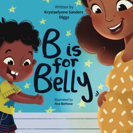 B is for Belly - Krystaelynne Sanders Diggs [KSIĄŻKA]