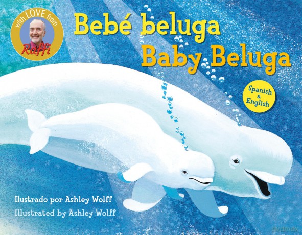 Baby Beluga/Bebe beluga - Ashley Wolff [KSIĄŻKA]