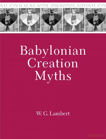 Babylonian Creation Myths - W.G. Lambert [KSIĄŻKA]