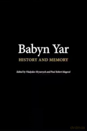 Babyn Yar: History and Memory - Paul Robert Magocsi [KSIĄŻKA]