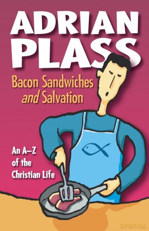 Bacon Sandwiches and Salvation: An A-Z of the Christian Life - Adrian Plass [KSIĄŻKA]