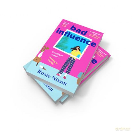 Bad Influence: The BRAND-NEW hilarious, escapist and heartwarming rom-com for 2025 - the perfect summer holiday beach read - Rosie Nixon [KSIĄŻKA]