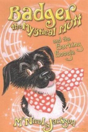 Badger the Mystical Mutt and the Barking Boogie - Lyn McNicol [KSIĄŻKA]