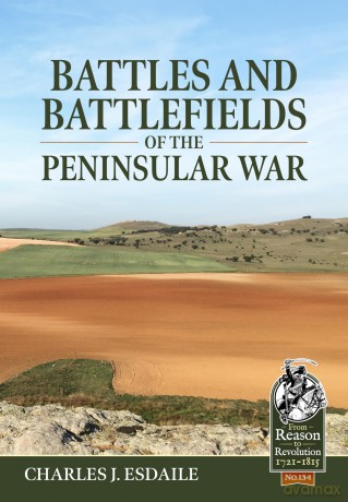 Battles and Battlefields of the Peninsular War: 134 - Charles J. Esdaile [KSIĄŻKA]